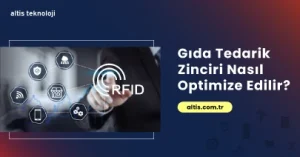 Gıda Tedarik Zinciri Nasıl Optimize Edilir altis teknoloji