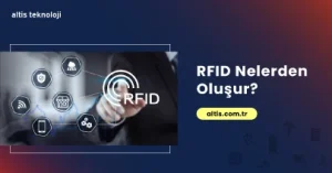 RFID Nelerden Oluşur Altis Teknoloji