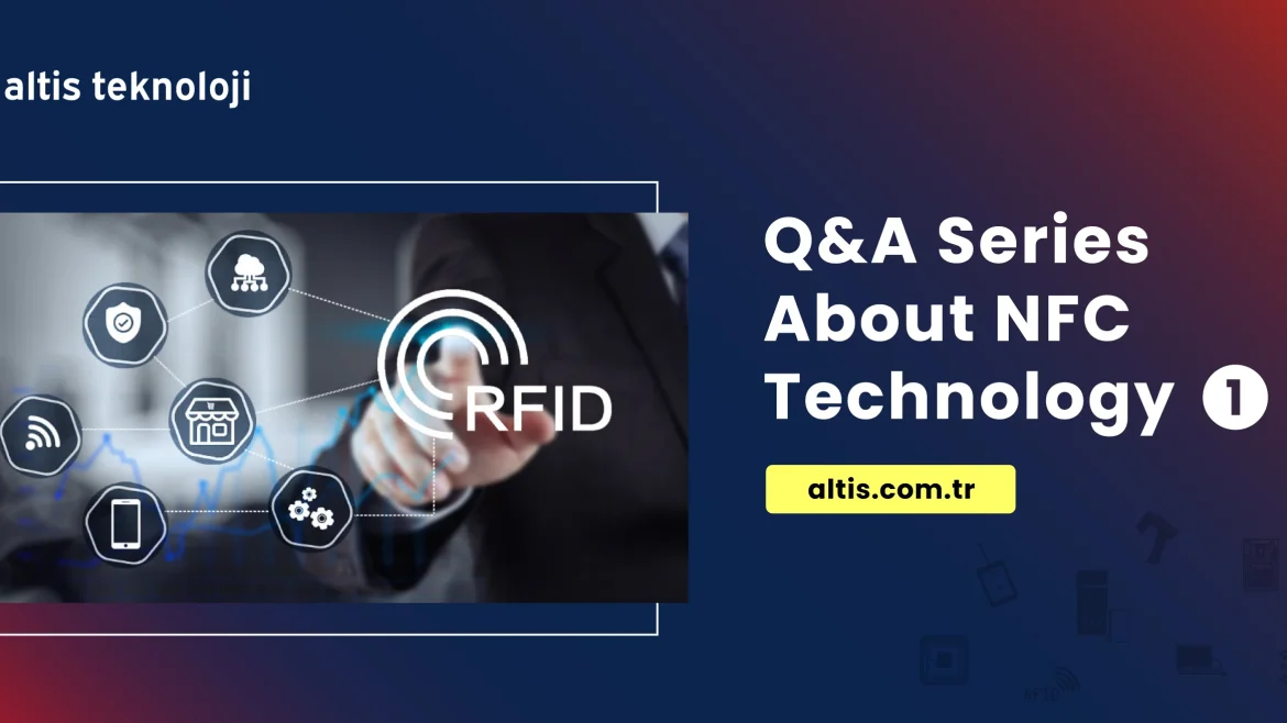 Questions and Answers Series About NFC Technology