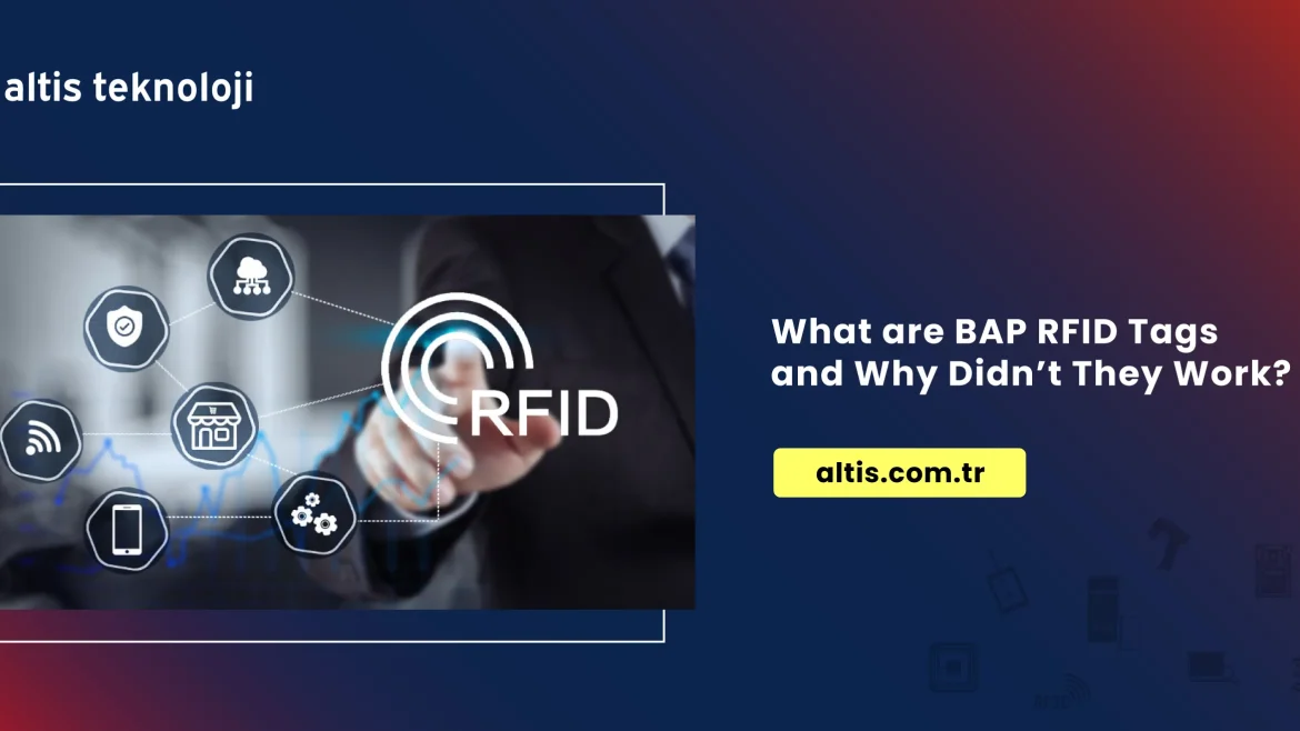 What are BAP RFID Tags and Why Didn’t They Work